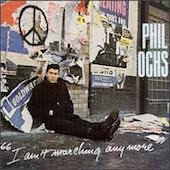 I AIn’t Marching Anymore/Phil Ochs(1965)